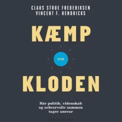 Kæmp for kloden: Når politik, videnskab og erhvervsliv sammen tager ansvar (Lydbog, zip_mp3, Dansk) af Claus Strue Frederiksen