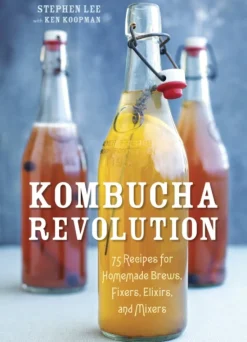 Kombucha Revolution: 75 Recipes for Homemade Brews, Fixers, Elixirs, and Mixers (Bog, Hardback, Engelsk)