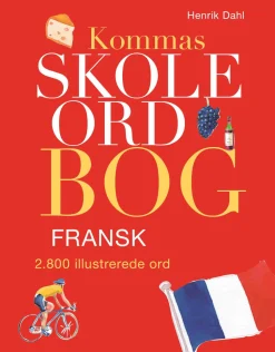 Kommas skoleordbog - Fransk over 2700 illustrerede ord (Bog, Indbundet) af Henrik Dahl