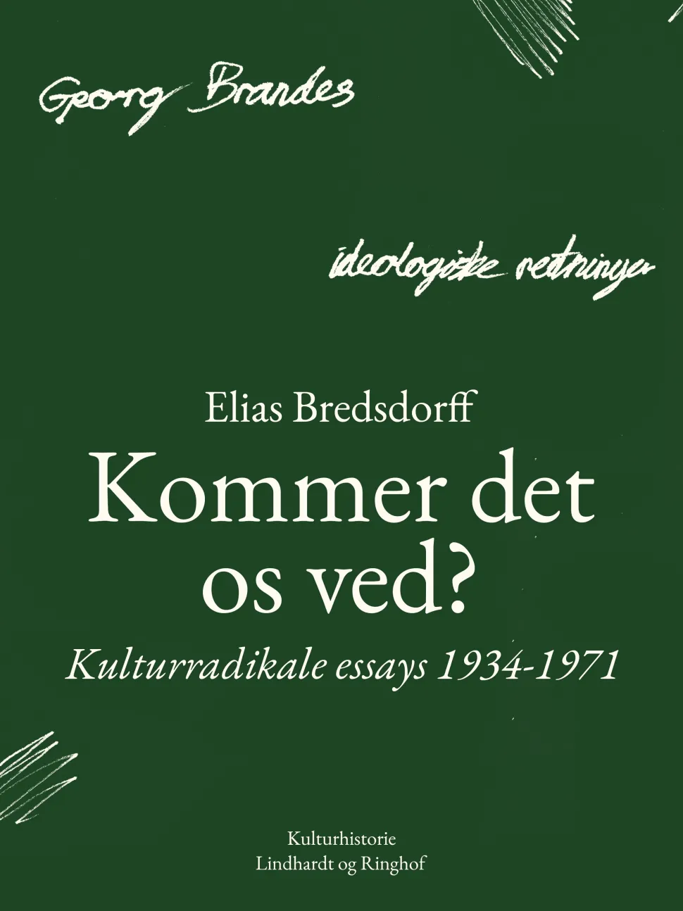 Kommer det os ved? Kulturradikale essays 1934-1971 (Ebog, epub, Dansk) af Elias Bredsdorff