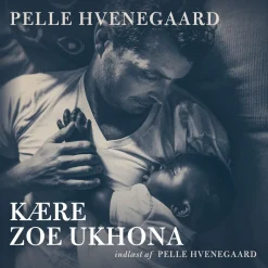 Kære Zoe Ukhona (Lydbog, zip_mp3, Dansk) af Pelle Hvenegaard