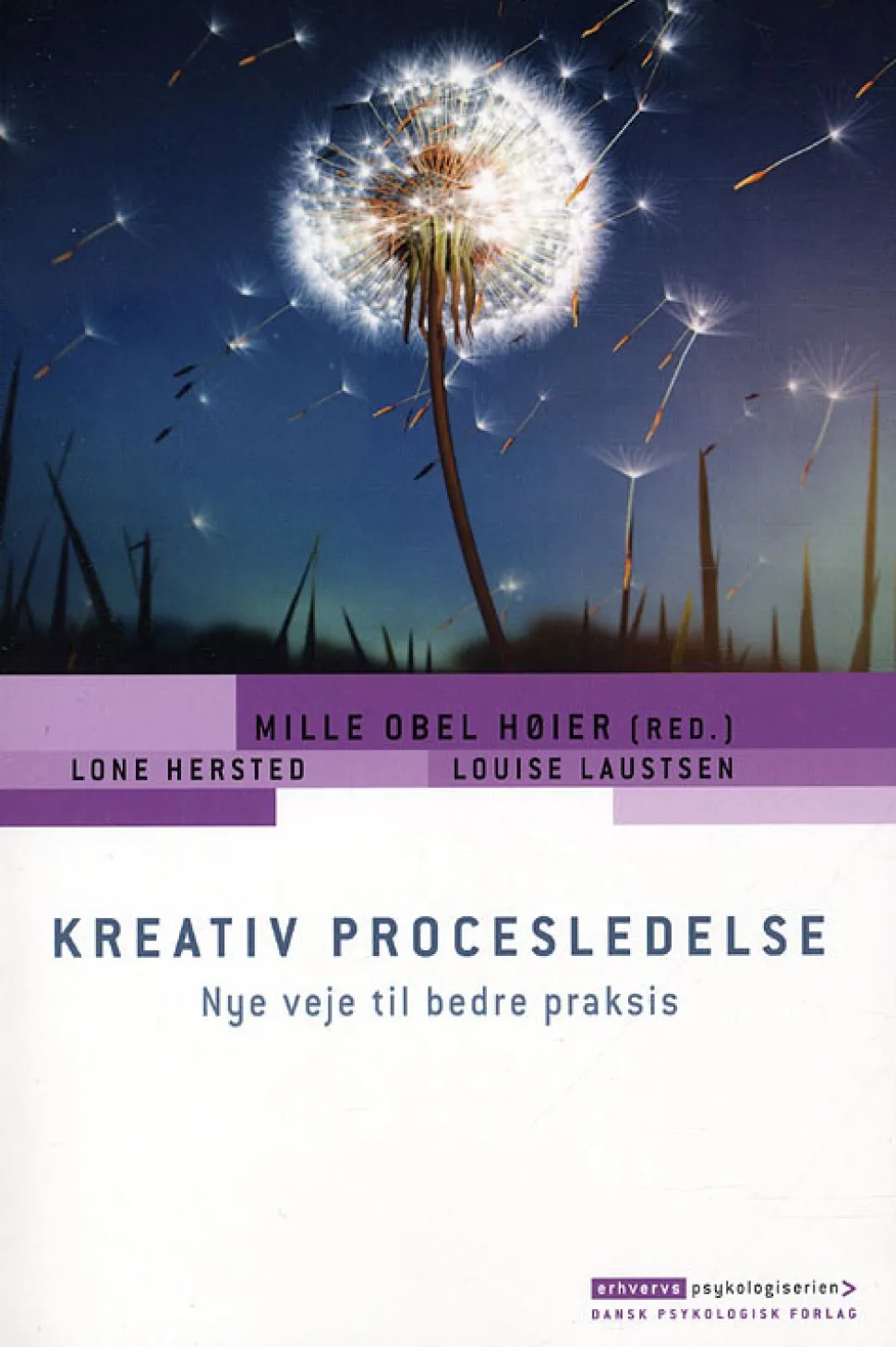 Kreativ procesledelse: Nye veje til bedre praksis (Bog, Hæftet, Dansk) af Mille Obel Høier