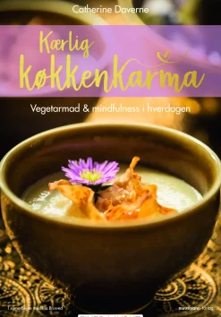 Kærlig køkkenkarma: Vegetarmad & mindfulness i hverdagen (Ebog, epub, Dansk) af Catherine Daverne
