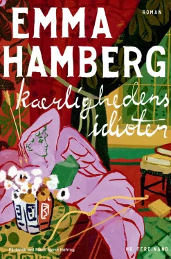 Kærlighedens idioter (Bog, Indbundet, Dansk) af Emma Hamberg
