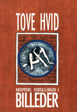 Kroppens fortællinger i billeder (Ebog, epub, Dansk) af Tove Hvid