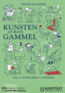 Kunsten at blive gammel - tid til sindighed og nydelse (Lydbog, zip_mp3, Dansk) af Wilhelm Schmid