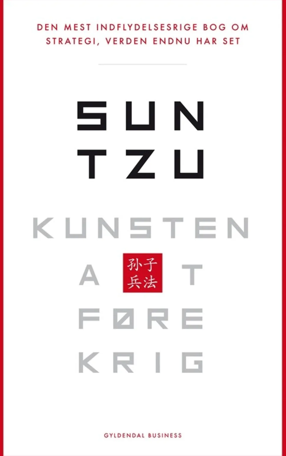 Kunsten at føre krig: Den vigtigste bog om strategi, verden endnu har set (Bog, Indbundet, Dansk) af Sun Tzu