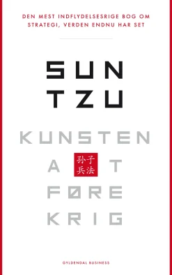 Kunsten at føre krig: Den vigtigste bog om strategi, verden endnu har set (Ebog, epub, Dansk) af Sun Tzu