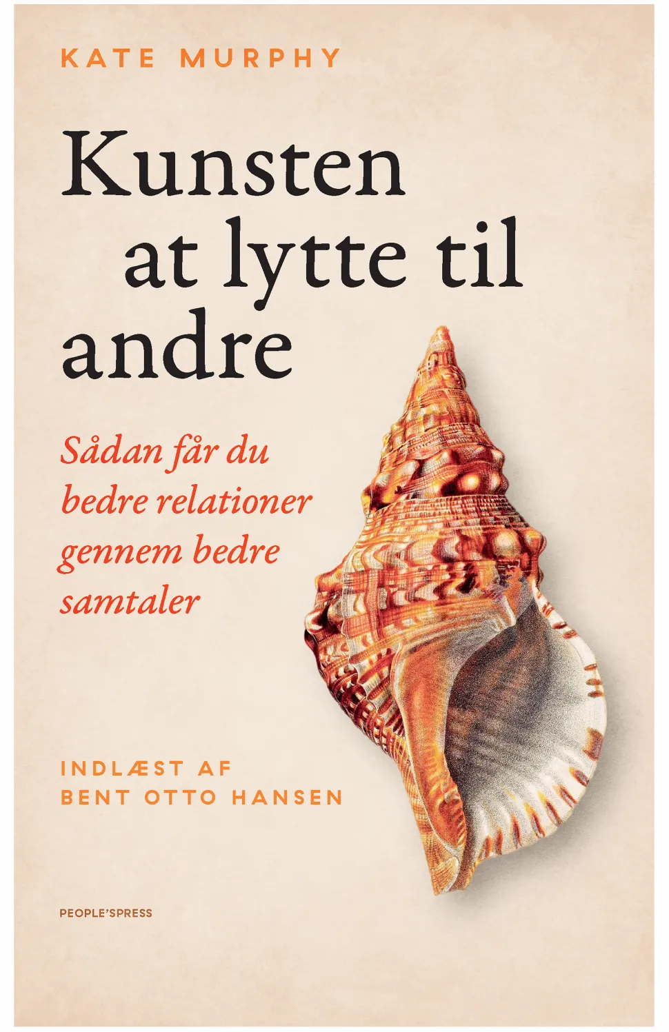 Kunsten at lytte til andre: Sådan får du bedre relationer gennem bedre samtaler (Lydbog, zip_mp3, Dansk) af Kate Murphy