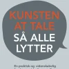 Kunsten at tale så alle lytter: en praktisk og videnskabelig funderet guide til story... (Bog, Hæftet, Dansk)