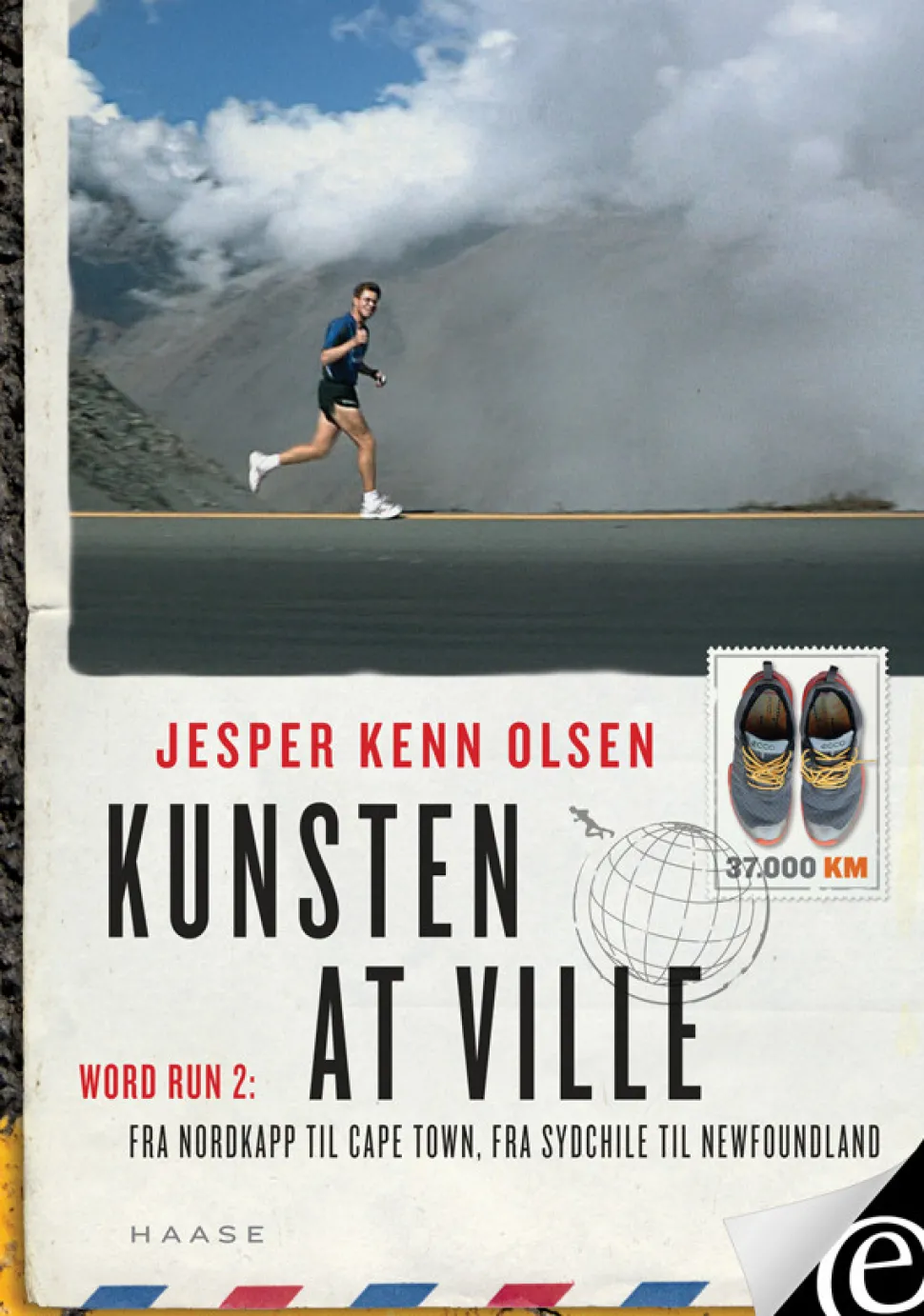 Kunsten at ville: World Run 2: Fra Nordkapp til Cape Town, fra Sydchile til Newfoundland (Ebog, epub, Dansk)