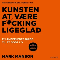 Kunsten at være fucking ligeglad: en anderledes guide til et godt liv (Lydbog, zip_mp3, Dansk) af Mark Manson