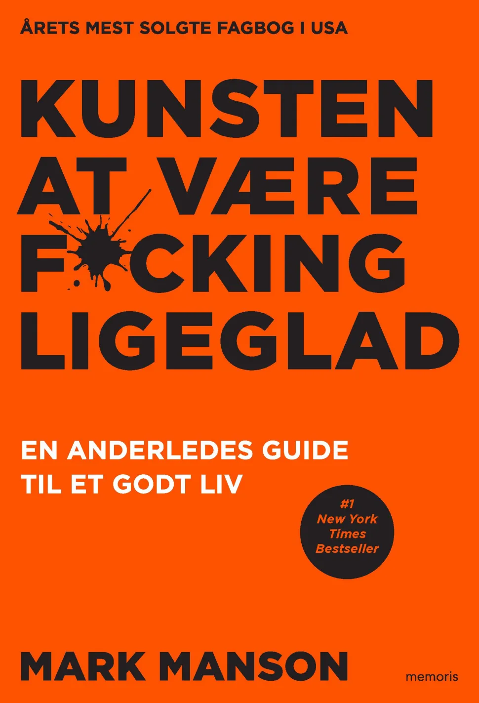 Kunsten at være fucking ligeglad: En anderledes guide til et godt liv (Ebog, epub, Dansk) af Mark Manson