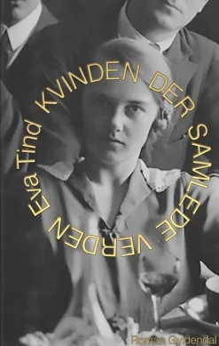 Kvinden der samlede verden (Bog, Hæftet, Dansk) af Eva Tind