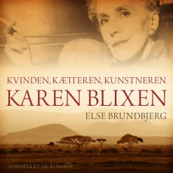 Kvinden, kætteren, kunstneren Karen Blixen (Lydbog, zip_mp3, Dansk) af Else Brundbjerg