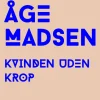 Kvinden uden krop (Ebog, epub, Dansk) af Svend Åge Madsen