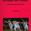 Kvinder der vinder: Fodboldhistorie 1887-2013 (Bog, Indbundet, Dansk) af Lennart Weber