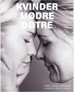 KVINDER, MØDRE, DØTRE (Bog, Indbundet, Dansk) af Vibe Juul Sannig & Karen Løth Larsen