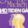 Lad tiden gå (Ebog, epub, Dansk) af Svend Åge Madsen