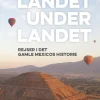 Landet under landet: Rejser i det gamle Mexicos historie (Lydbog, zip_mp3, Dansk) af Jesper Nielsen