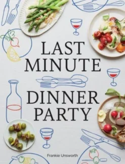 Last Minute Dinner Party: Over 120 Inspiring Dishes to Feed Family and Friends at a M... (Bog, Hardback, Engelsk)