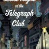 Last Night at the Telegraph Club: A NATIONAL BOOK AWARD WINNER AND NEW YORK TIMES BES... (Bog, Paperback / softback, Engelsk)