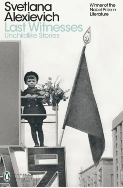 Last Witnesses: Unchildlike Stories (Bog, Paperback / softback, Engelsk) af Svetlana Alexievich