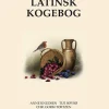 Latinsk kogebog – Apicius’ kogekunst fra oldtiden, BB (Indbundet, Dansk) af Anne Knudsen