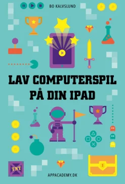 Lav computerspil på din iPad (Bog, Paperback, Dansk) af Bo Kalvslund