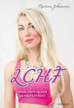 LCHF – smuk, stærk og sund på højfedtkost (Ebog, epub, Dansk) af Martina Johansson