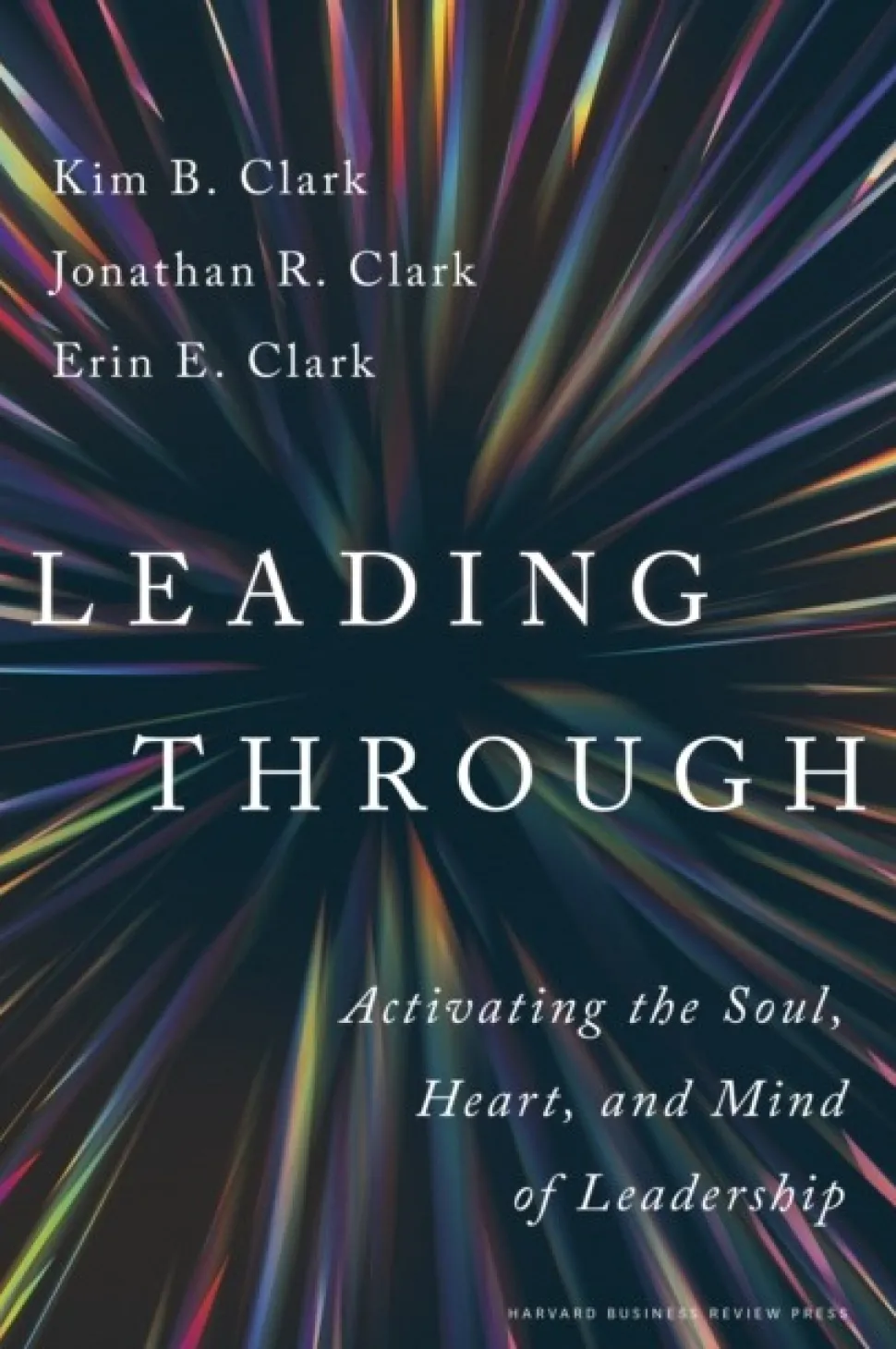 Leading Through: Activating the Soul, Heart, and Mind of Leadership (Bog, Hardback, Engelsk)