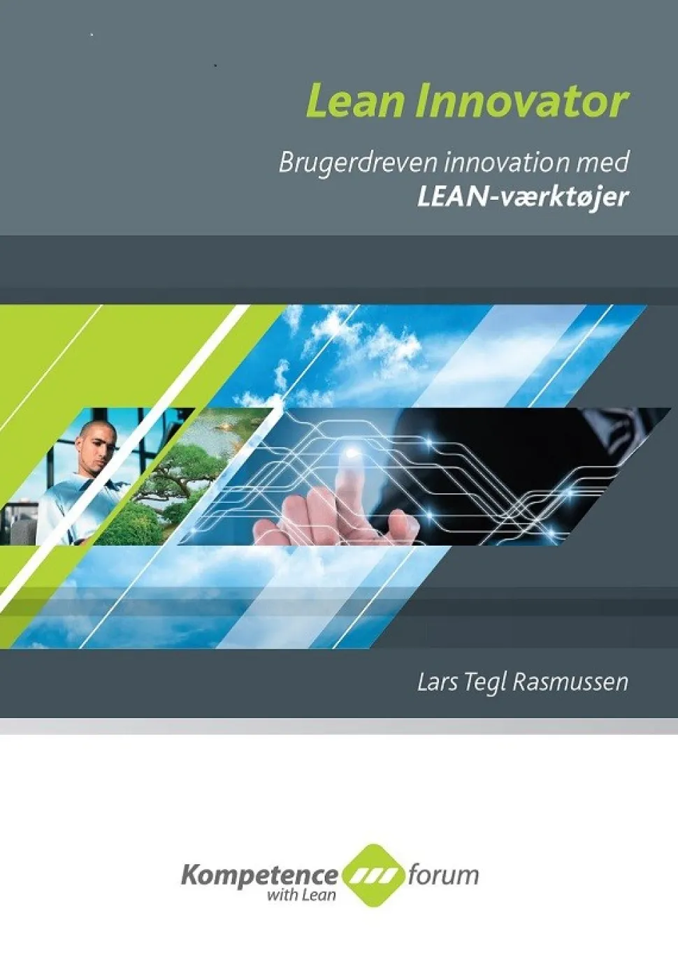 Lean Innovator: Brugerdreven innovation med Lean- værktøjer. (Ebog, epub, Dansk) af Lars Tegl Rasmussen