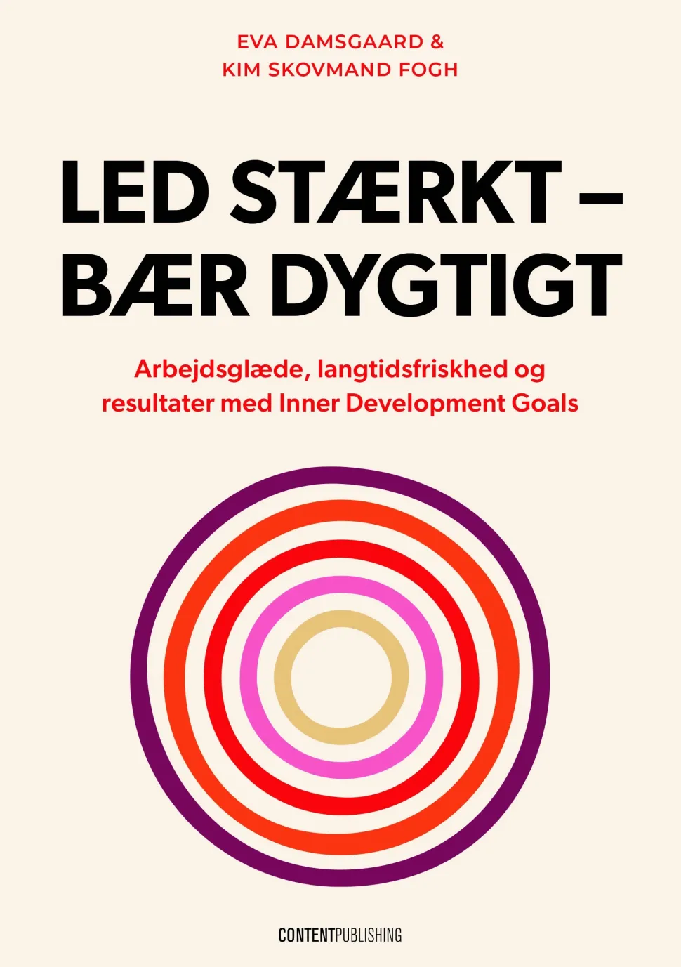 Led stærkt - bær dygtigt: Arbejdsglæde, langtidsfriskhed og resultater med Inner Deve... (Bog, Hæftet, Dansk)