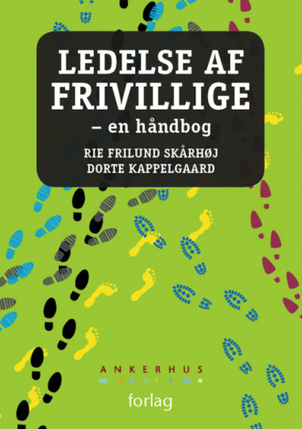 Ledelse af frivillige: en håndbog (Bog, Indbundet, Dansk) af Rie Frilund Skårhøj