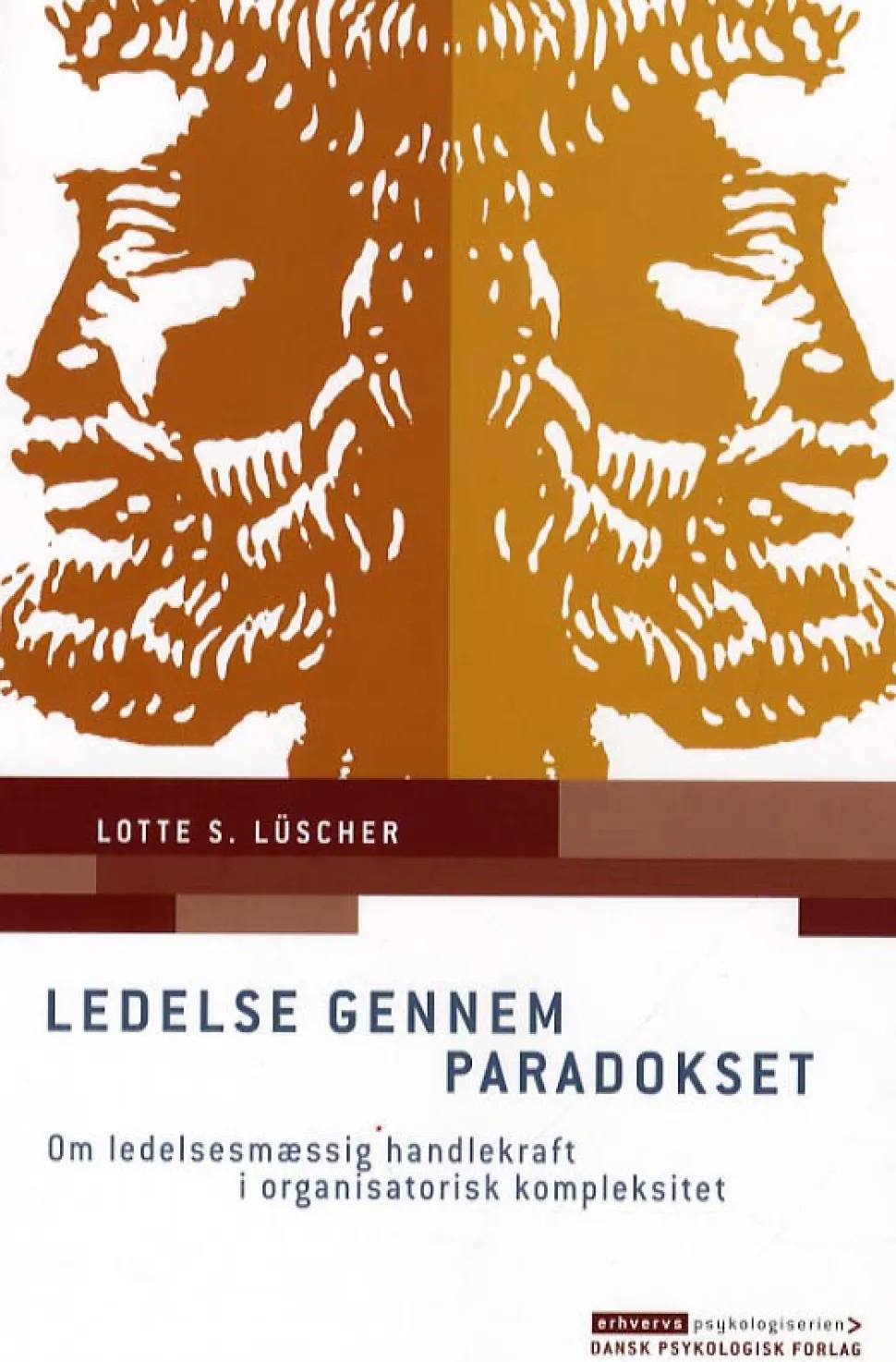Ledelse gennem paradokset: Om ledelsesmæssig handlekraft i organisatorisk kompleksitet (Bog, Hæftet, Dansk)
