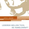 Lederen mellem tvivl og handlekraft: Paradokser og personligt lederskab (Bog, Hæftet, Dansk) af Lotte S. Lüscher