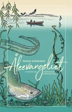 Åleevangeliet (Bog, Hæftet, Dansk) af Patrik Svensson
