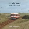 Lemvigbanen 1879-1899-1999 (Bog, Indbundet, Dansk) af Ole-Chr. M. Plum