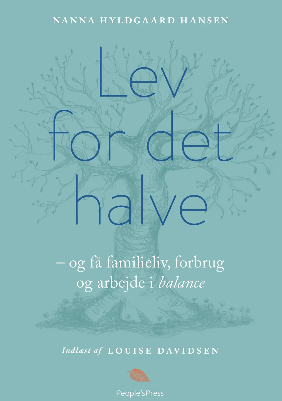 Lev for det halve: - og få familieliv, forbrug og arbejde i balance (Lydbog, zip_mp3, Dansk) af Nanna Hyldgaard Hansen