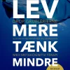 Lev mere tænk mindre: Drop grublerierne og slip fri af nedtrykthed og depression med ... (Bog, Hæftet, Dansk) af Pia Callesen