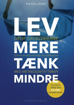 Lev mere tænk mindre (Ebog, epub, Dansk) af Pia Callesen