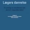 Lægers dannelse: En antologi om skønlitteratur som element i lægeuddannelsen (Ebog, epub, Dansk) af Søren S.E. Bengtsen