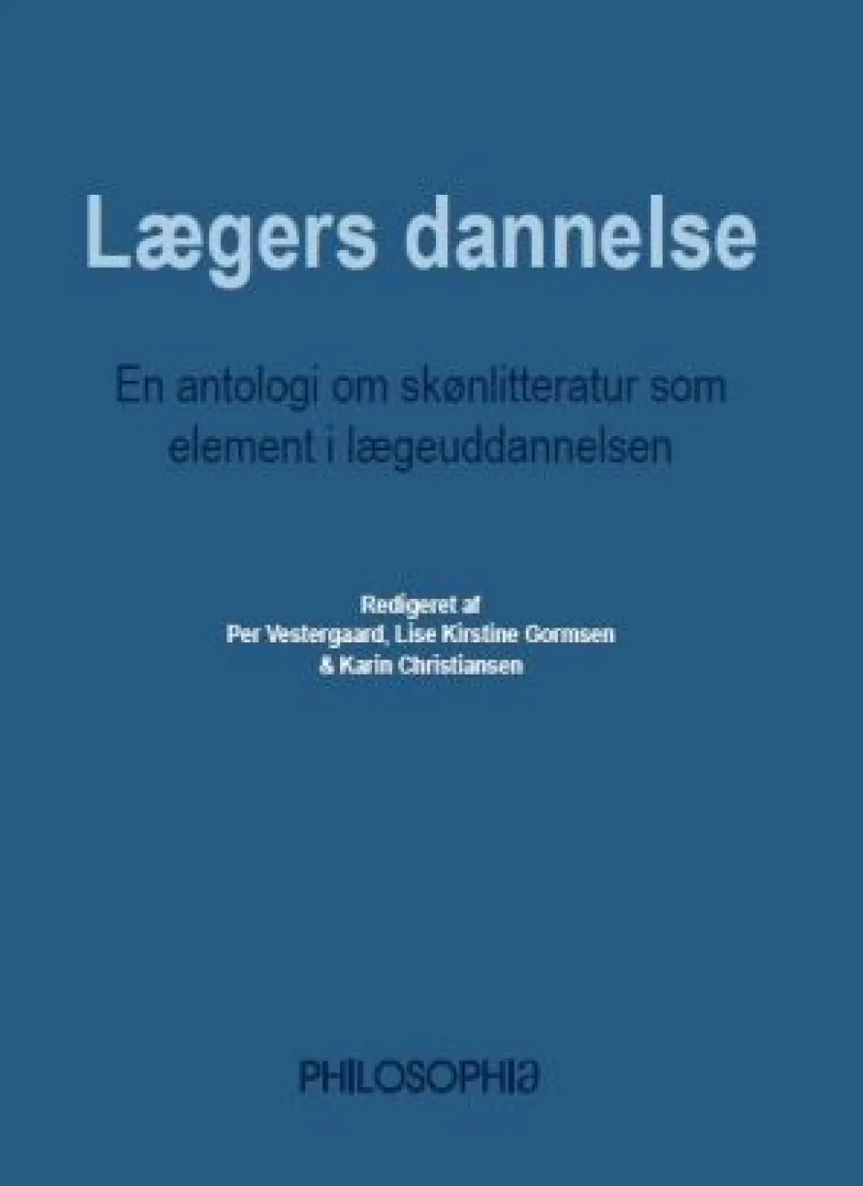Lægers dannelse: En antologi om skønlitteratur som element i lægeuddannelsen (Ebog, epub, Dansk) af Søren S.E. Bengtsen