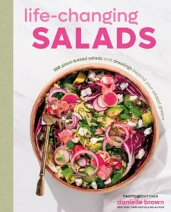 Life-Changing Salads: 100 Plant-Based Salads and Dressings Beyond Your Wildest Greens... (Bog, Hardback, Engelsk)