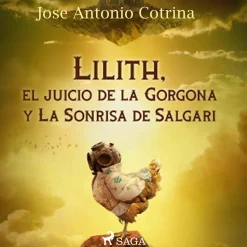 Lilith, el juicio de la Gorgona y La Sonrisa de Salgari (Lydbog, zip_mp3, Spansk) af Jose Antonio Cotrina
