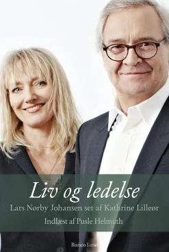 Liv og ledelse: - Lars Nørby Johansen set af Kathrine Lilleør (Lydbog, zip_mp3, Dansk) af Kathrine Lilleør