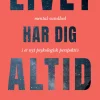 Livet Har Dig Altid: metal sundhed i et nyt psykologisk perspektiv (Lydbog, zip_mp3, Dansk) af Lotte Lykkegaard Laursen