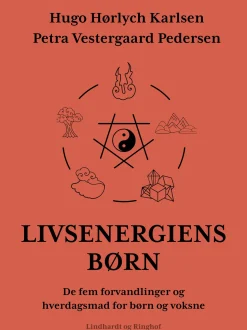 Livsenergiens børn. De fem forvandlinger og hverdagsmad for børn og voksne (Ebog, epub, Dansk) af Hugo Hørlych Karlsen