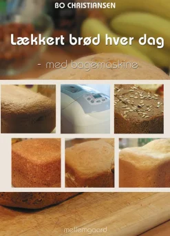 Lækkert brød hver dag - med bagemaskine (Bog, Spiralryg, Dansk) af Bo Christiansen