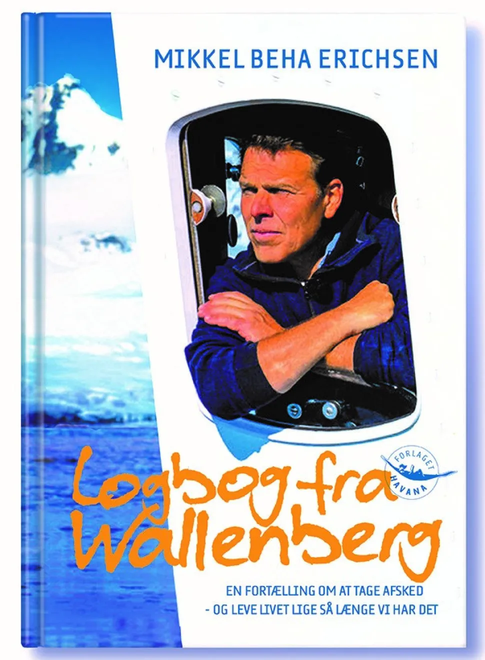 LOGBOG FRA WALLENBERG: En fortælling om at tage afsked - og leve livet lige så længe ... (Bog, Hardback, Dansk)